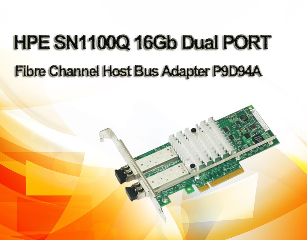 hpe sn1100Q 16gb dual port fibre channel host bus adapter p9d94a